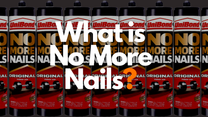 What is No More Nails? - Blog | BS Fixings
