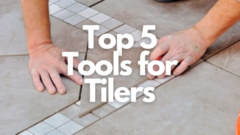 Top 5 Tools for Professional Tilers