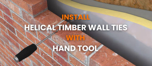 Helical Timber Wall Ties and Support Tool Go Hand in Hand