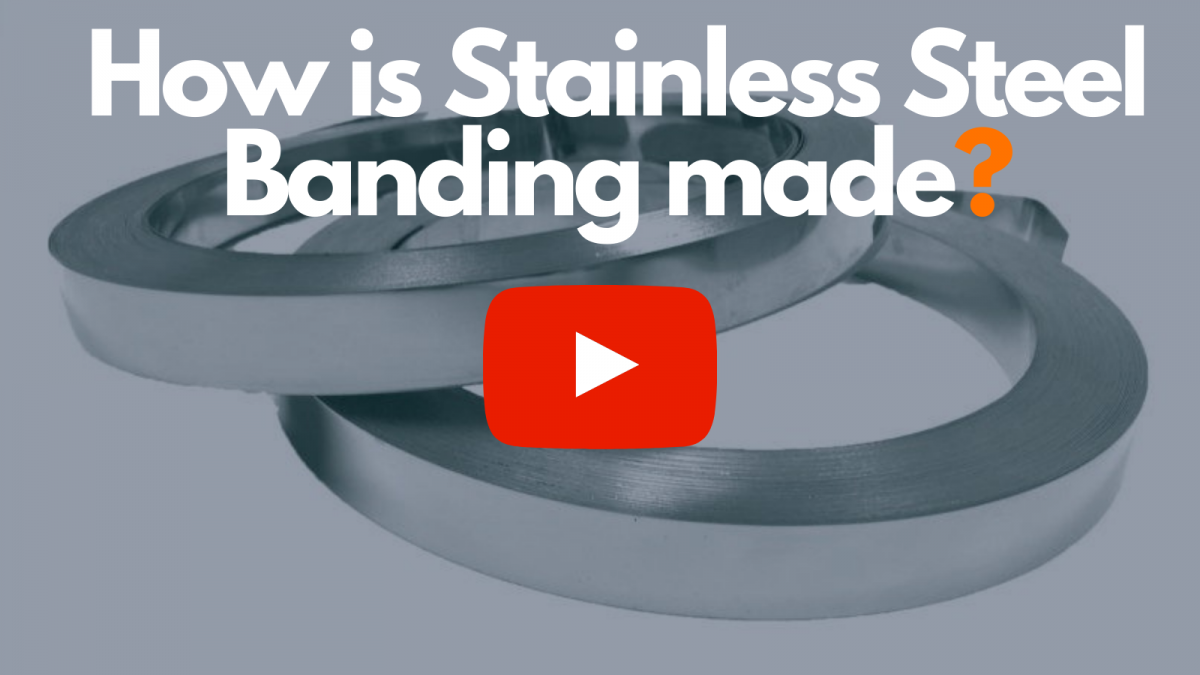 How is stainless Steel banding made? Watch our Video to find out